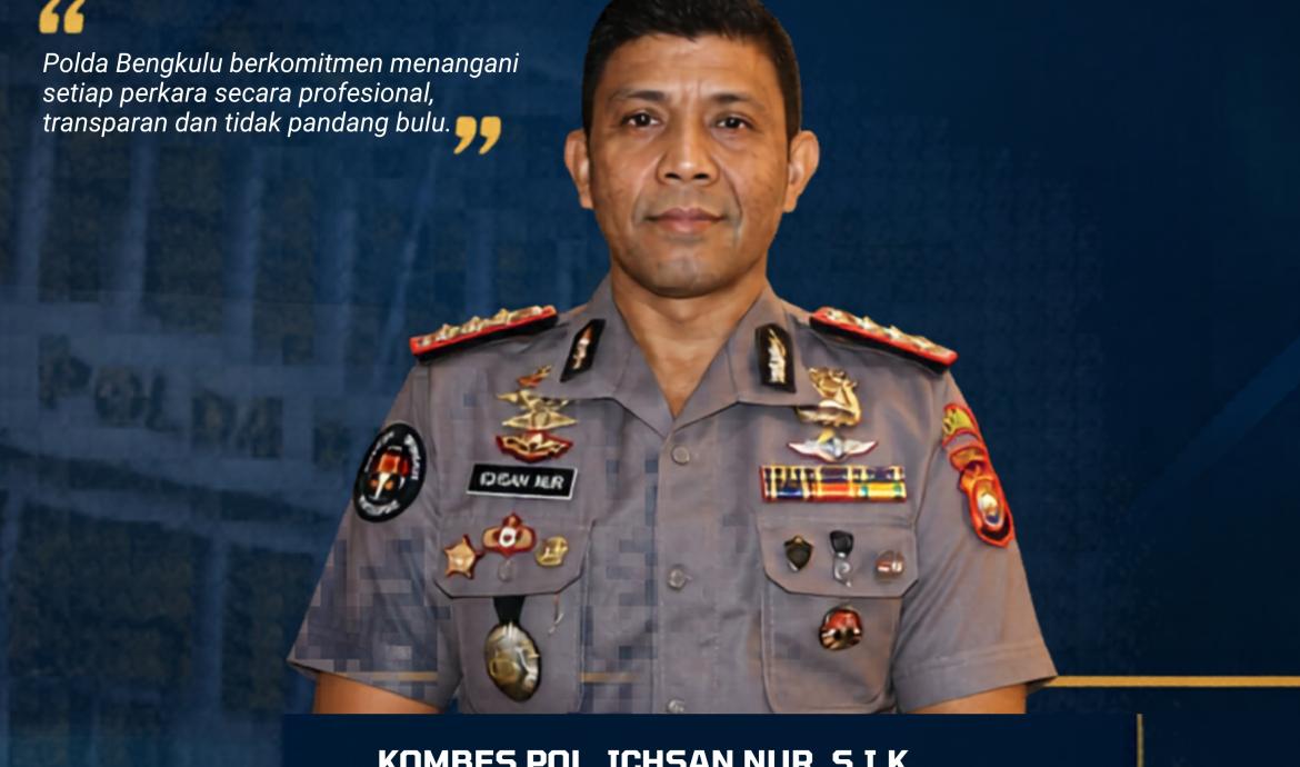Kabid Humas Polda Bengkulu, Kombes Pol. Ichsan Nur, S.I.K., 
